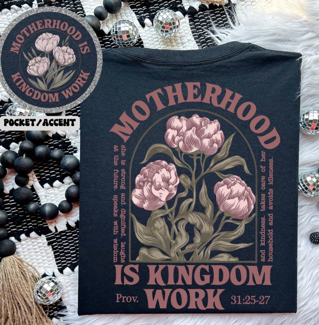 Motherhood is Kingdom Work Pocket and Back - MTO Shirt