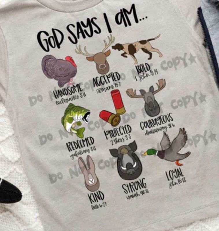 Hunting Theme God Says I Am - MTO Shirt
