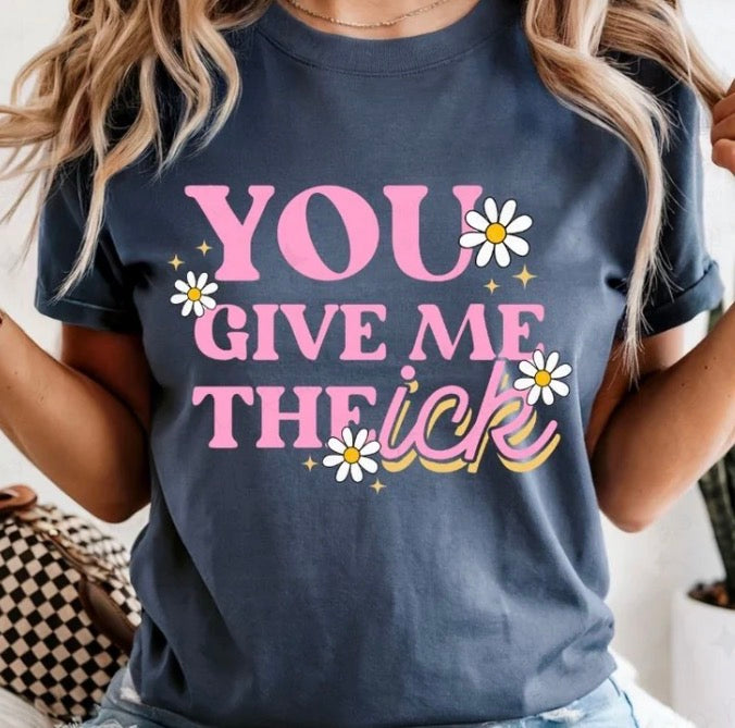 The Ick - MTO Shirt