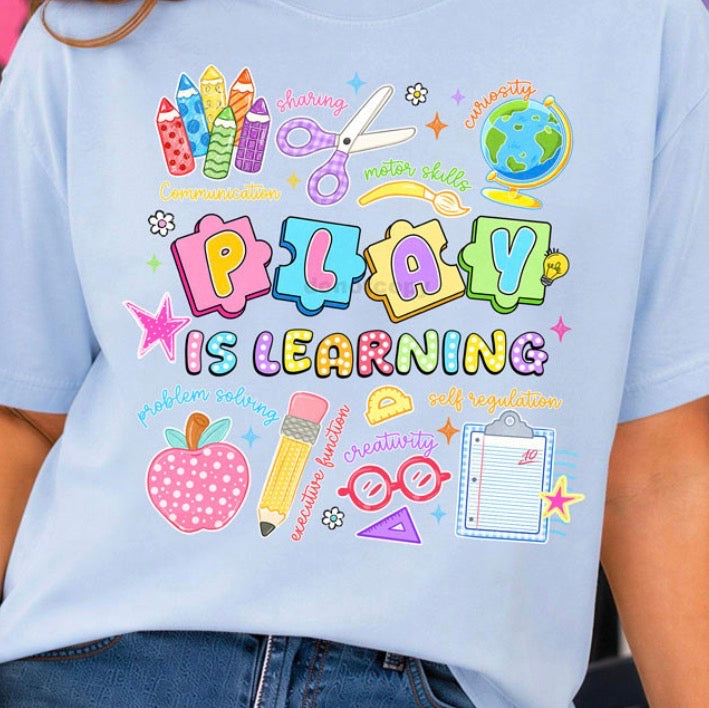 Play is Learning - MTO Shirt