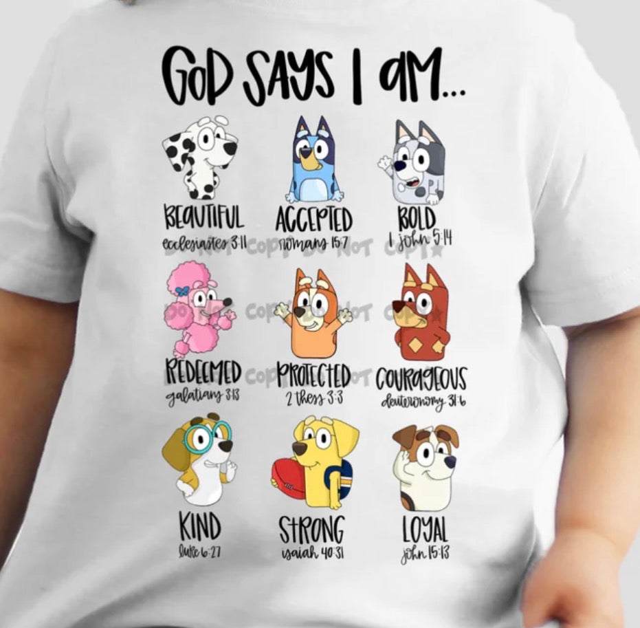 Dog Theme God Says I Am - MTO Shirt