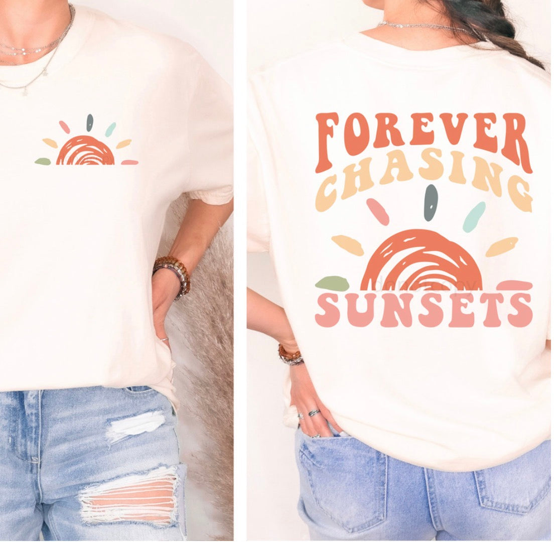 Forever Chasing Sunsets Front and Back Set - MTO Shirt