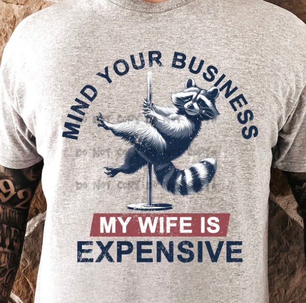 My Wife is Expensive - MTO Shirt