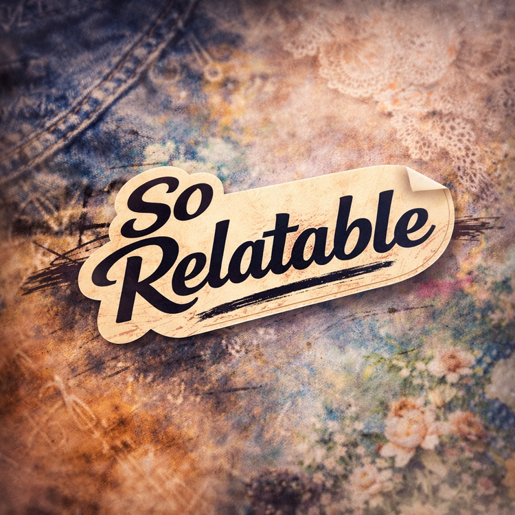 So Relatable