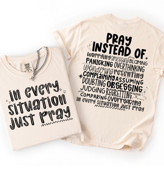 In Every Situation Front and Back - MTO Shirt