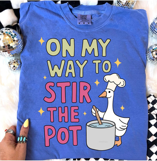 On My Way to Stir the Pot - MTO Shirt