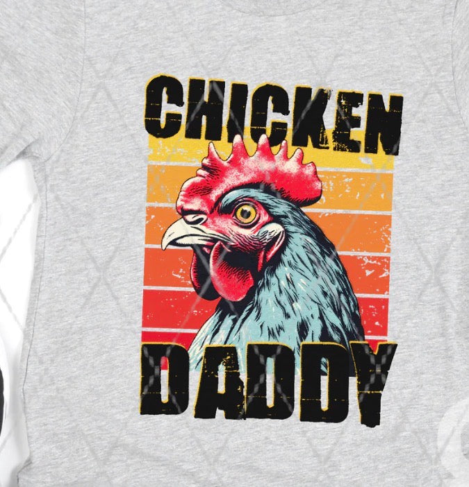 Chicken Daddy - MTO Shirt