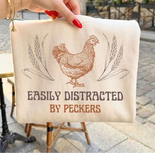 Easily Distracted by Peckers - MTO Shirt