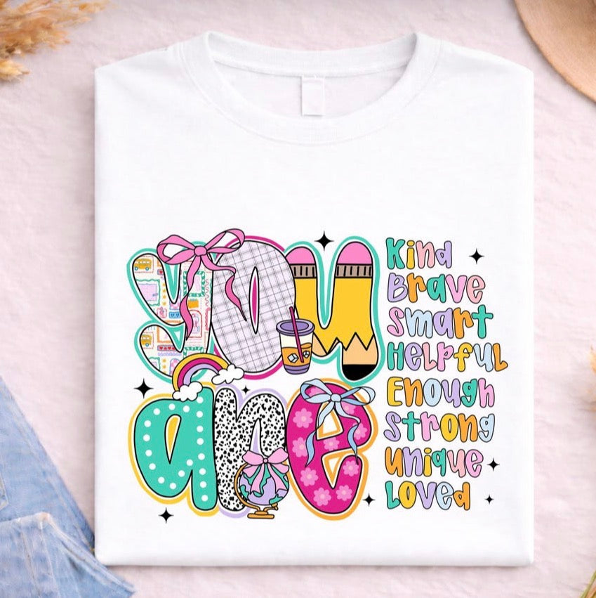 You Are - MTO Shirt