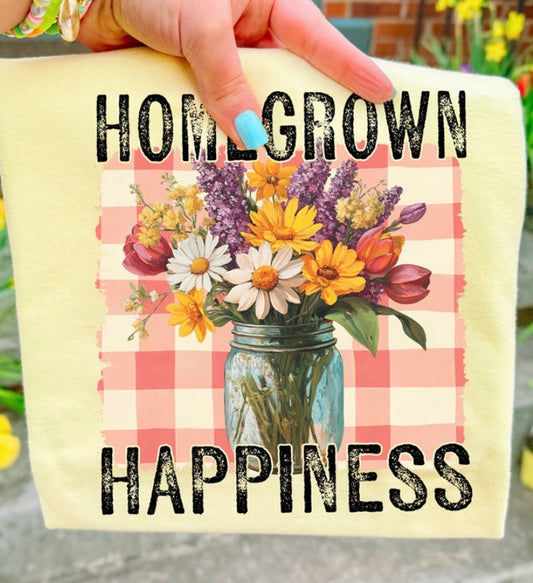 Homegrown Happiness - MTO Shirt