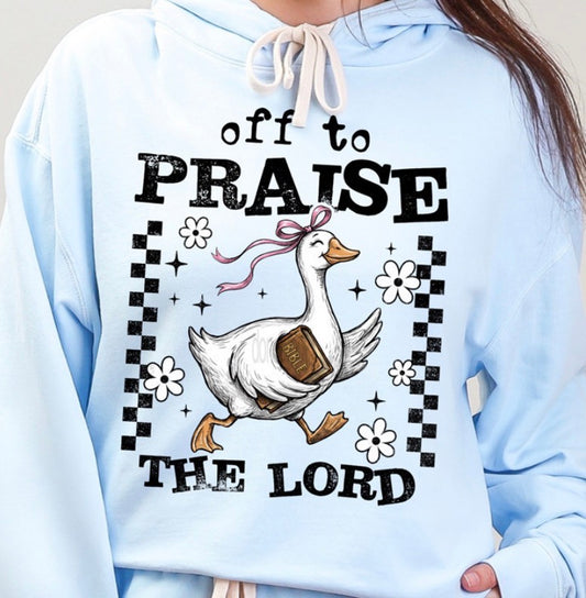Goose Off to Praise - MTO Shirt