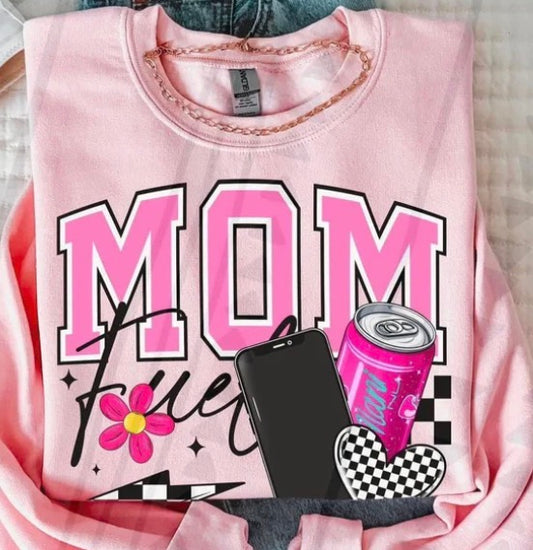 Mom Fuel - MTO Shirt