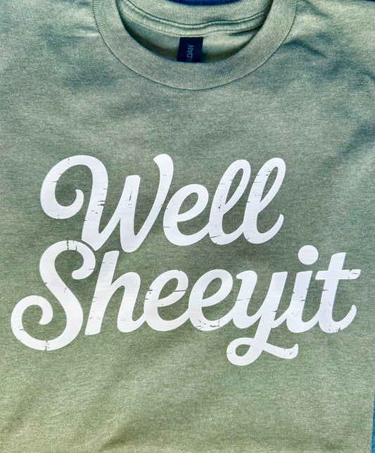 Well Sheeyit - MTO Shirt