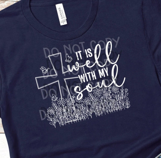It is Well With My Soul - MTO Shirt
