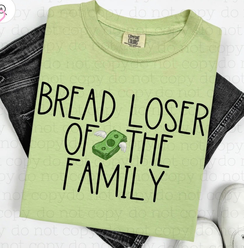 Bread Loser - MTO Shirt