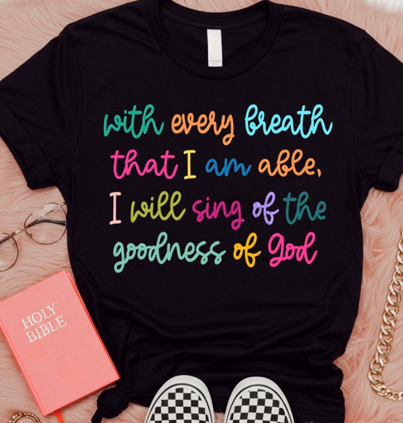 Goodness of God - MTO Shirt