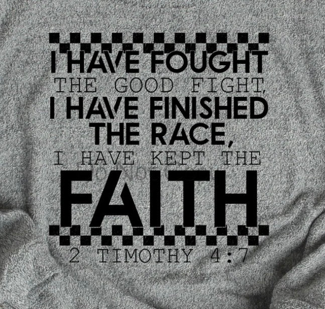 Finished the Race - MTO Shirt