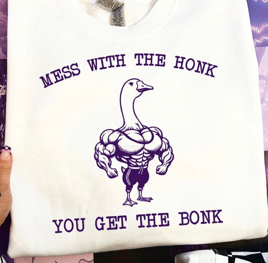 Mess With the Honk - MTO Shirt