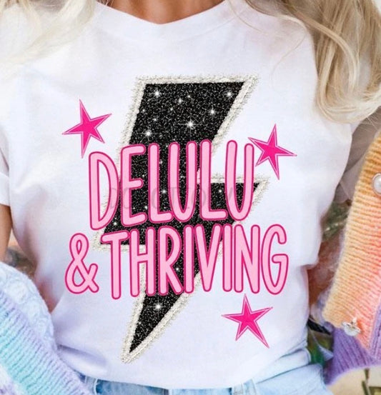 Delulu and Thriving - MTO Shirt