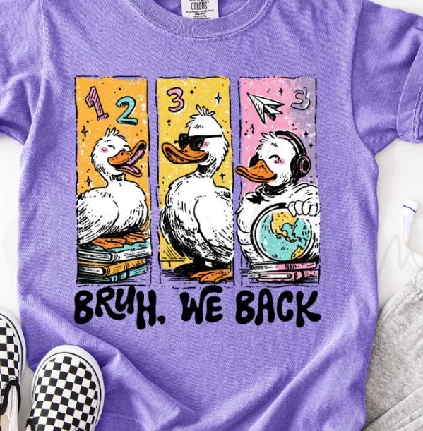 Bruh, We Back - MTO Shirt