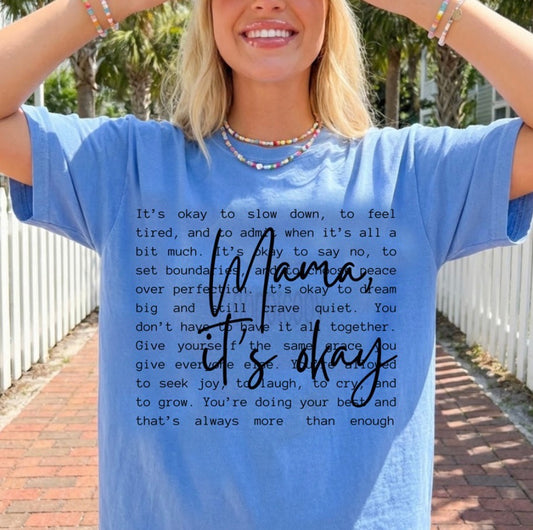 Mama, It’s Okay - MTO Shirt