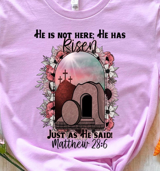 He Has Risen - MTO Shirt