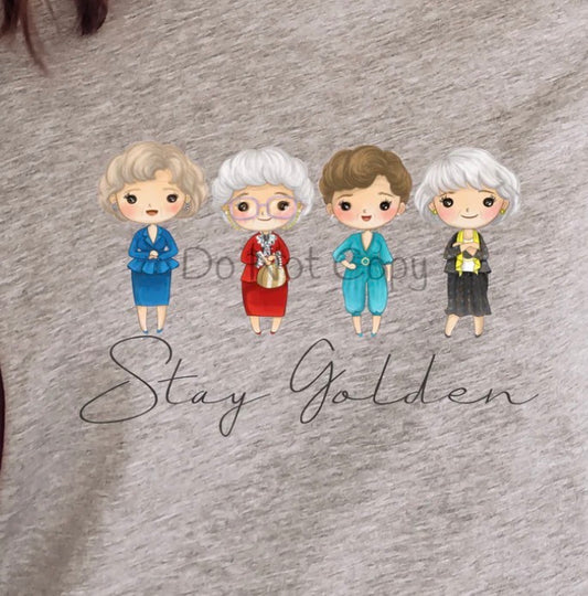 Stay Golden - MTO Shirt