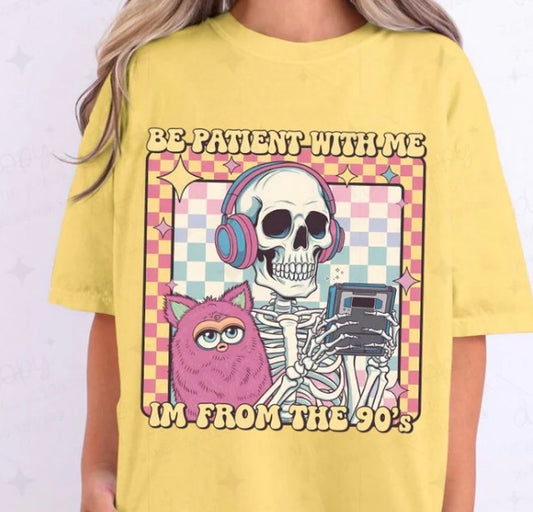 Be Patient With Me - MTO Shirt