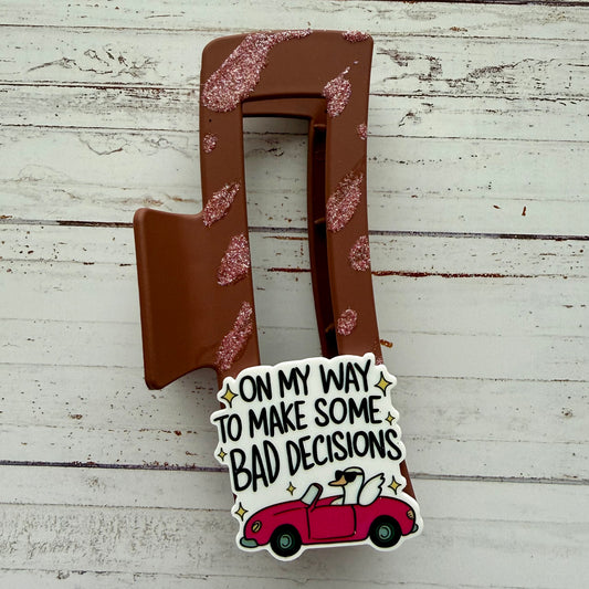 Bad Decisions Jumbo Clip