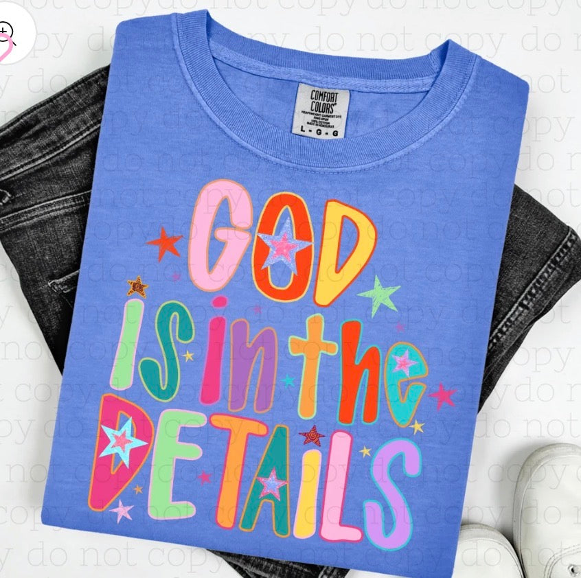 God is in the Details - MTO Shirt