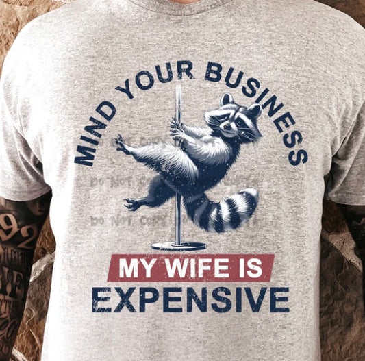My Wife is Expensive - MTO Shirt